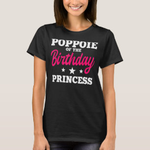 Poppie Of The Birthday Princess Party Bday Celebra T-Shirt