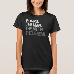 Poppie The Man The Myth Legend T-Shirt