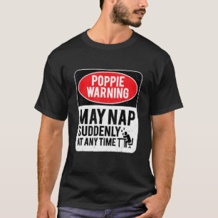 Poppie Warning May Nap Suddenly At Any Time, Sarca T-Shirt
