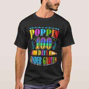 Poppin 100 Days Kindergarten School Kid Schooler P T-Shirt