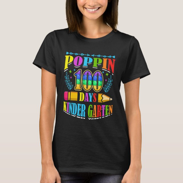 Poppin 100 Days Kindergarten School Kid Schooler P T-Shirt (Front)