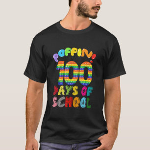Poppin 100 Days Of School Happy 100th Day Of Schoo T-Shirt