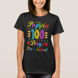 Poppin 100 Days Preschool Nursery School Kid Schoo T-Shirt