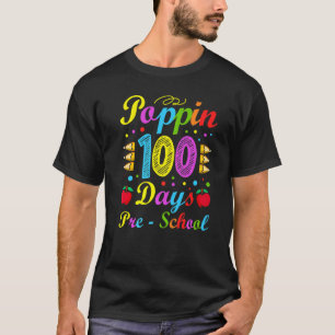 Poppin 100 Days Preschool Nursery School Kid Schoo T-Shirt