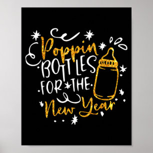Poppin Bottles For The New Year Happy New Years Ev Poster