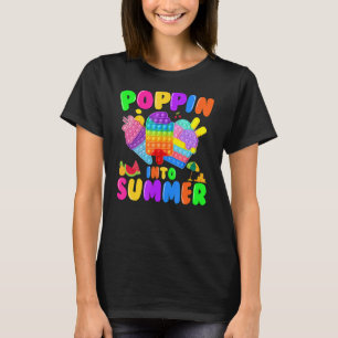 Poppin Into Summer Cream Last Day Of School Teache T-Shirt