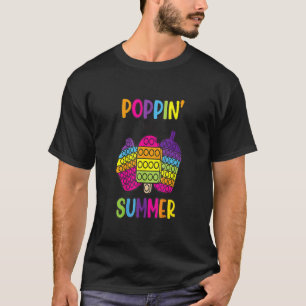 Poppin Into Summer Last Day Of School Fidget Teach T-Shirt