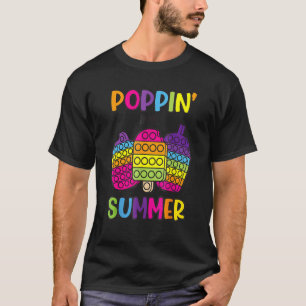 Poppin Into Summer Last Day Of School Fidget Teach T-Shirt