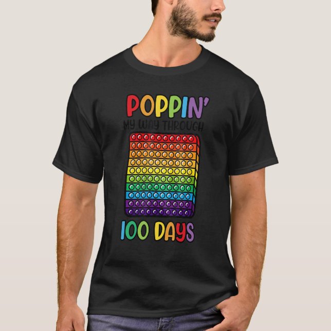 Poppin My Way Through 100 Days  100th Day Of Schoo T-Shirt (Front)