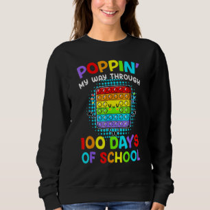 Poppin My Way Through 100 Days 100th Day Of School Sweatshirt