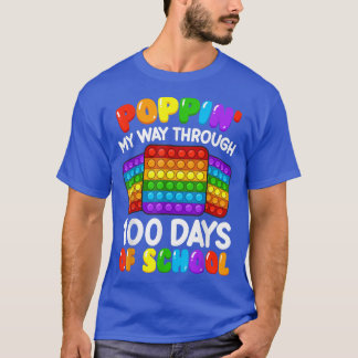 Poppin My Way Through 100 Days Funny 100th Day Of  T-Shirt