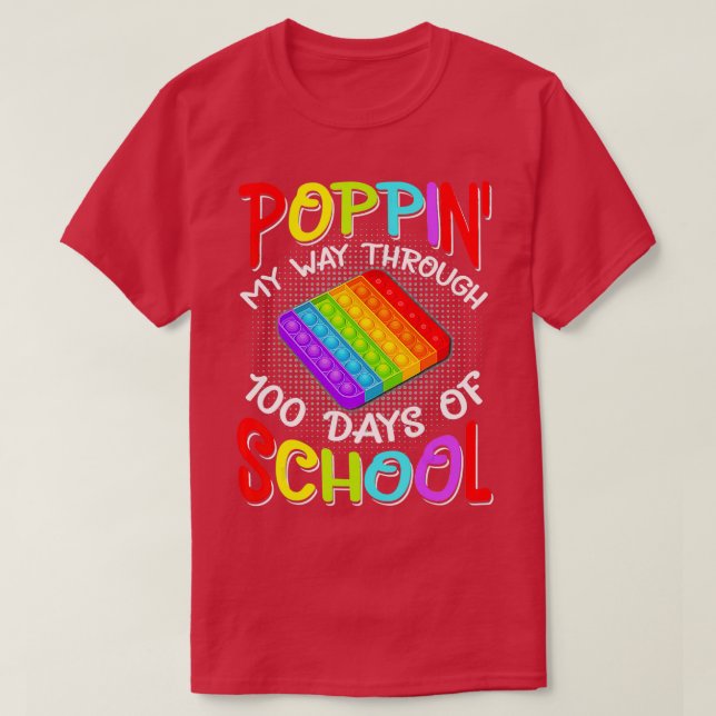 Poppin My Way Through 100 Days Funny 100th Day Of  T-Shirt (Design Front)