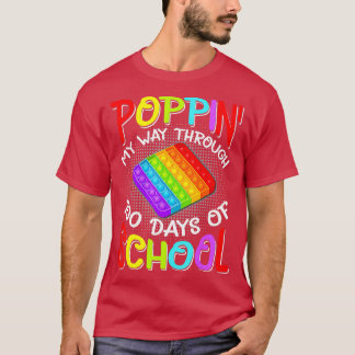 Poppin My Way Through 100 Days Funny 100th Day Of T-Shirt