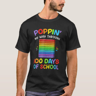 Poppin My Way Through 100 Days Funny 100Th Day Of T-Shirt