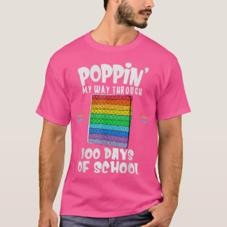 Poppin My Way Through 100 Days Funny 100th Day Of  T-Shirt