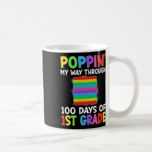 Poppin My Way Through 100 Days Of 1st Grade Studen Coffee Mug