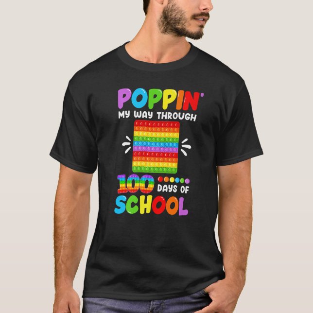 Poppin My Way Through 100 Days Of School 100th Day T-Shirt (Front)