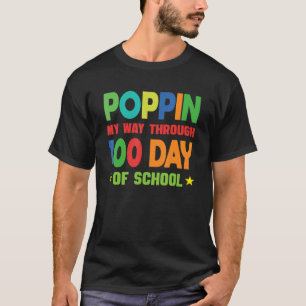 Poppin My Way Through 100 days of school 1 T-Shirt
