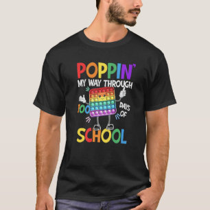 Poppin' My Way Through 100 Days Of School Fidget 1 T-Shirt