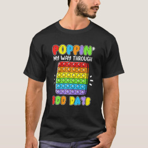 Poppin' My Way Through 100 Days Of School Fidget 1 T-Shirt