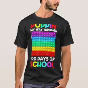 Poppin My Way Through 100 Days Of School Happy 100 T-Shirt