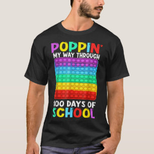 Poppin My Way Through 100 Days Of School Happy 100 T-Shirt