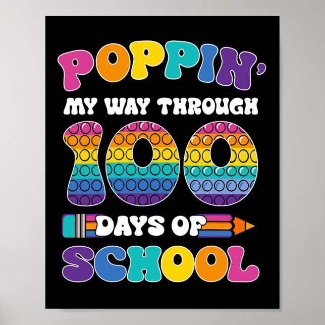 Poppin My Way Through 100 Days Of School Kids 100t Poster (Front)