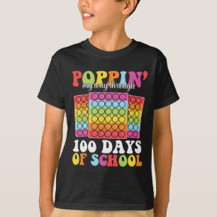 Poppin My Way Through 100 Days Of School Kids Teac T-Shirt
