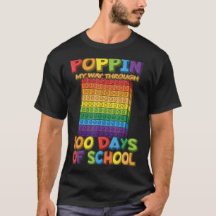 Poppin My Way Through 100 Days Of School Pop It_1 T-Shirt
