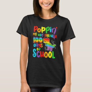Poppin My Way Through 100 Days Of School Pop It Fi T-Shirt