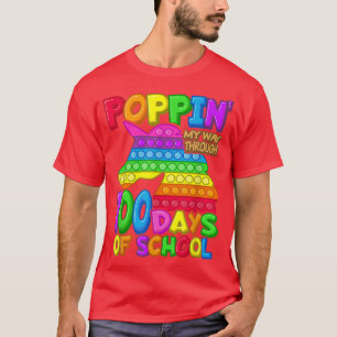 Poppin my way through 100 Days Of School  Pop it U T-Shirt