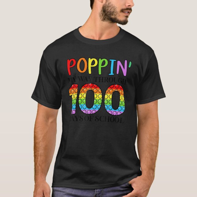 Poppin' My Way Through 100 Days Of School  Teacher T-Shirt (Front)