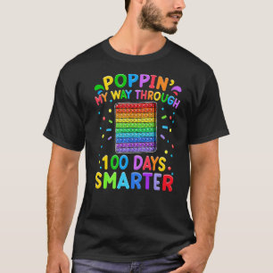 Poppin My Way Through 100 Days Smarter 100th Day B T-Shirt