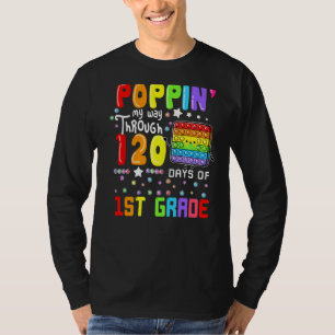 Poppin My Way Through 120 Days Of 1st Grade Cute P T-Shirt