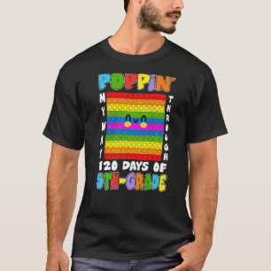 Poppin' My Way Through 120 Days Of 5th Grade Pop I T-Shirt