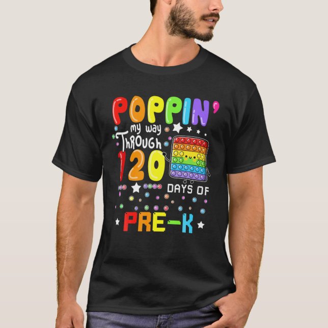 Poppin My Way Through 120 Days Of Pre-K Cute Pop I T-Shirt (Front)