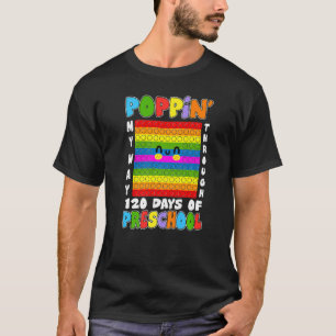 Poppin' My Way Through 120 Days Of Preschool Pop I T-Shirt