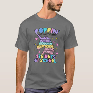 Poppin My Way Through 120 Days Of School Cute Unic T-Shirt