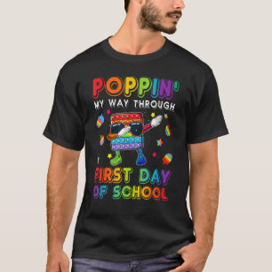 Poppin' My Way Through First Day Of School Pop It T-Shirt