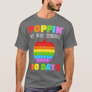Poppin My Ways Through 100 Days of School T-Shirt