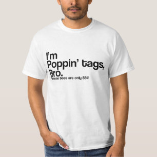 Poppin' Tags Bro T-Shirt