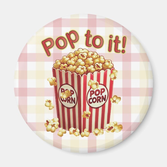 Poppin' with Style - "Pop to it!" Magnet (Front)