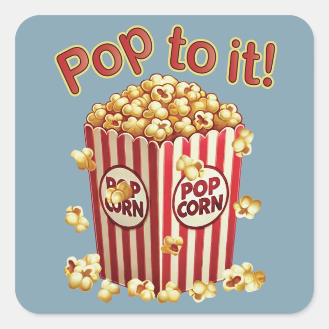 Poppin' with Style - "Pop to it!" Square Sticker (Front)