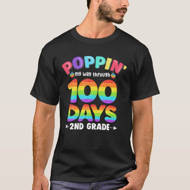 Popping My Way Through 100 Days Of 2Nd Grade T-Shirt (Front)