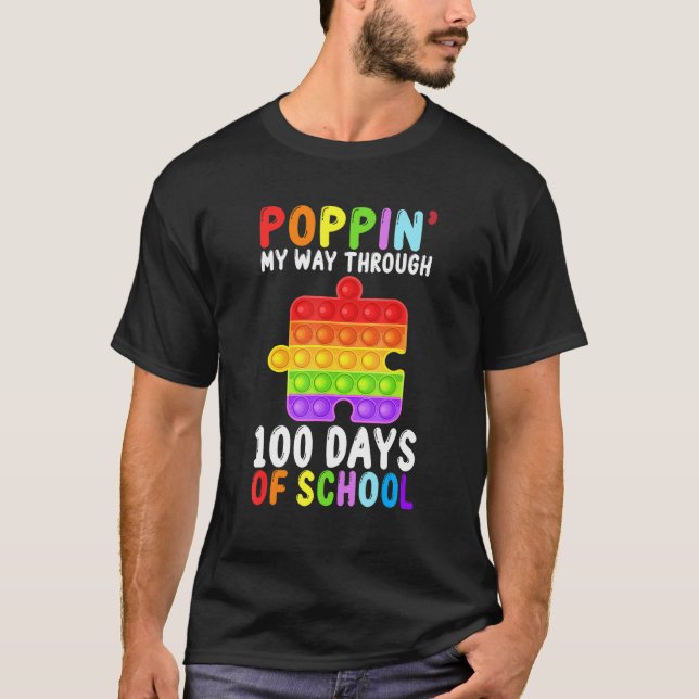 Popping My Way Through 100 Days Of School Fidget P T-Shirt (Front)