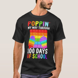Popping My Way Through 100 Days Of School Fidget P T-Shirt