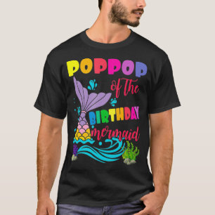 Poppop Of The Birthday Mermaid Matching Family T-Shirt