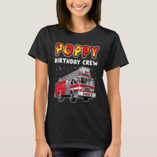 Poppy Birthday Crew Party Fire Truck Boy Kids Fire T-Shirt