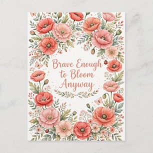 Poppy : Brave Enough to Bloom Anyway Postcard