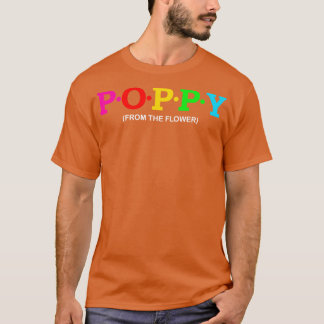 Poppy From The Flower 2 T-Shirt